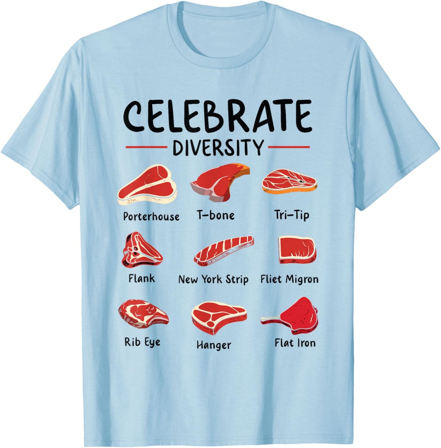 Celebrate Diversity Meat Shirt Funny Types of Steak Lover T-Shirt - T-Shirt | Light Blue