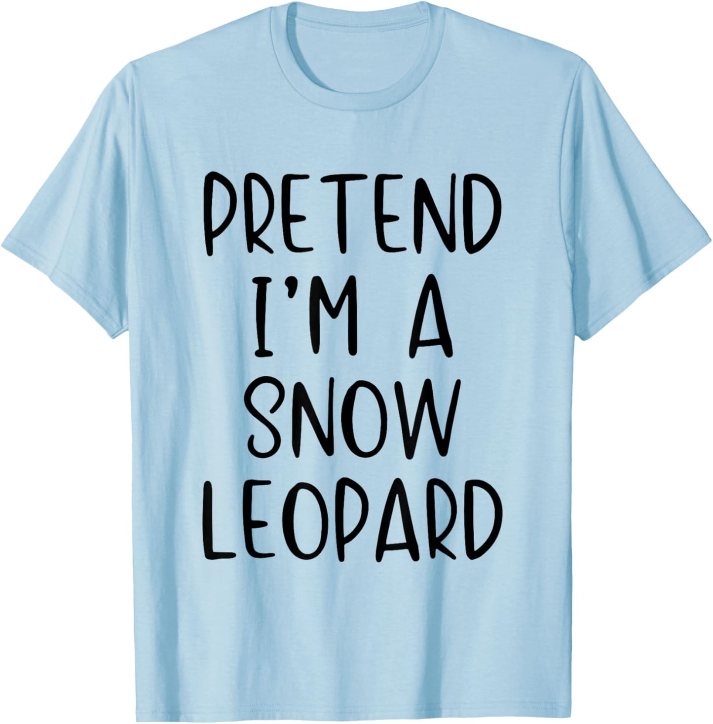 Pretend Im A Snow Leopard Costume Halloween Simple Adult Kid T-Shirt - T-Shirt | Light Blue