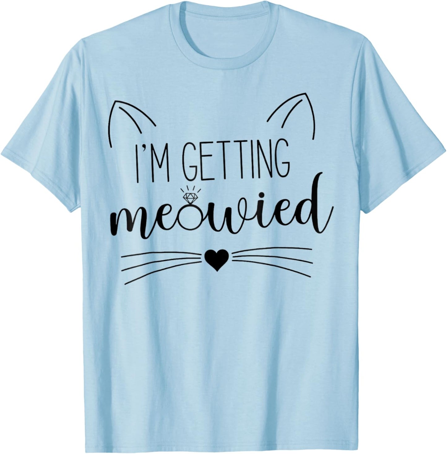 I'm Getting Meowied , Cute Kitty Cat Getting Married Women's T-Shirt - T-Shirt | Light Blue