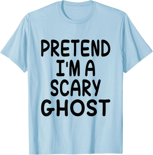 Pretend I'm A Scary Ghost Funny Halloween Costume Saying T-Shirt - T-Shirt | Light Blue