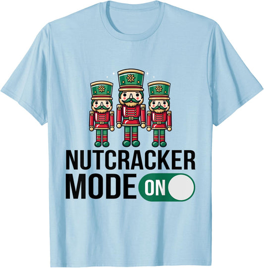 Nutcracker Christmas / Funny Holiday / Xmas Mode On Design T-Shirt - T-Shirt | Light Blue