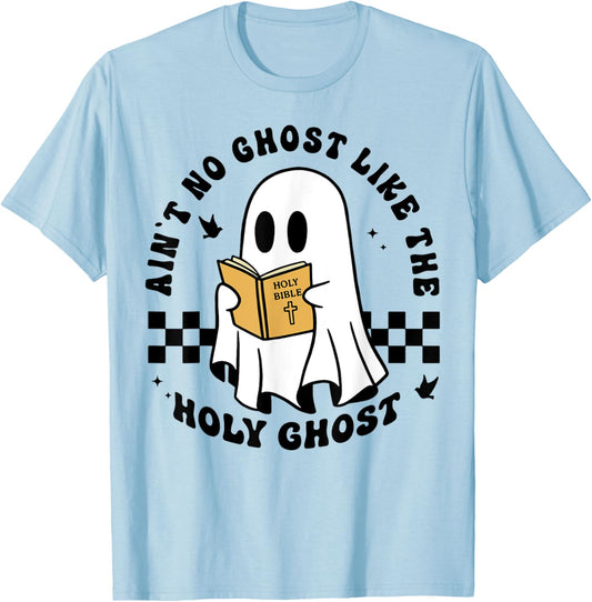 Ain't No Ghost Like The Holy Ghost Halloween T-Shirt - T-Shirt | Light Blue