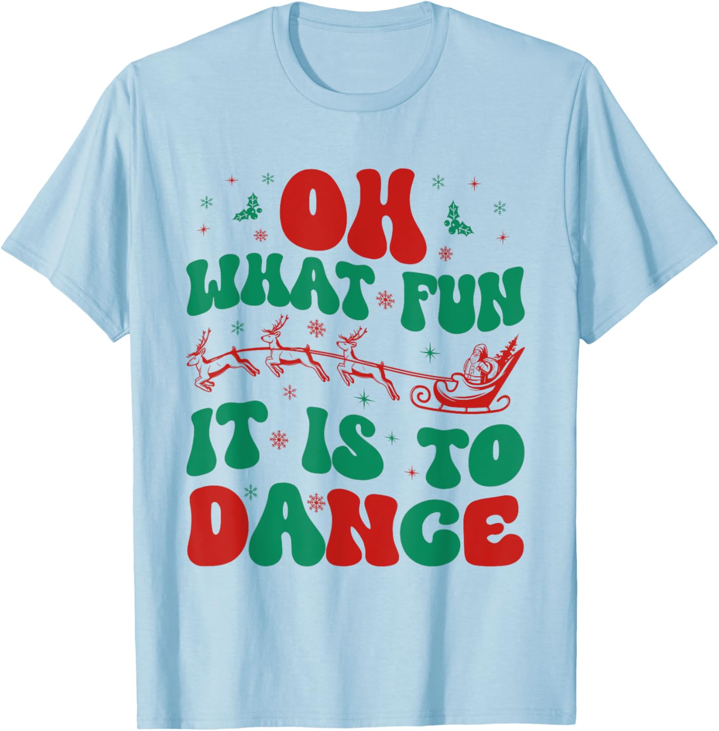 Oh What Fun It Is To Dance Groovy Ballet dancer Christmas T-Shirt - T-Shirt | Light Blue