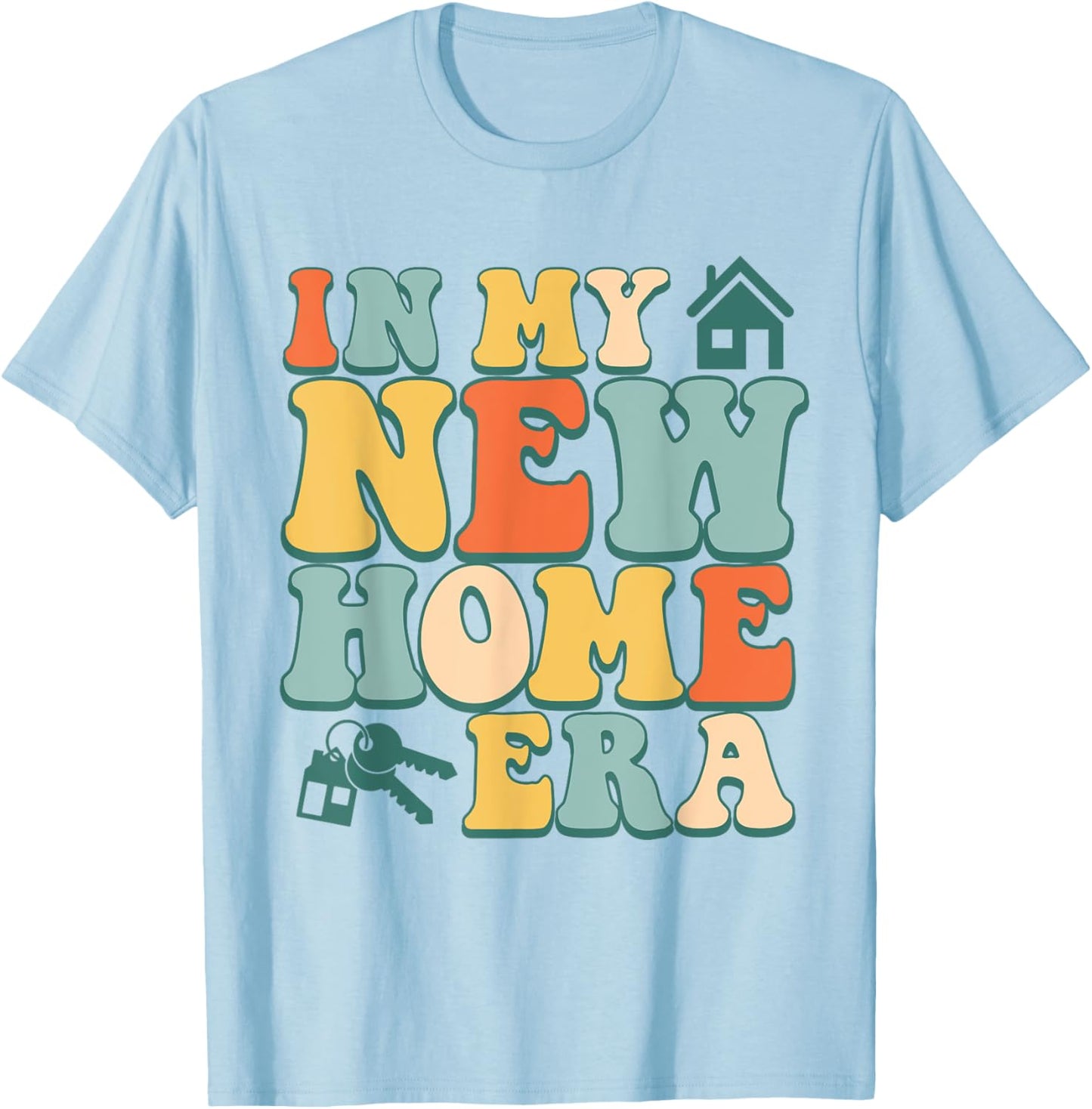 In My New Home Era, Funny New Homeowner T-Shirt - T-Shirt | Light Blue