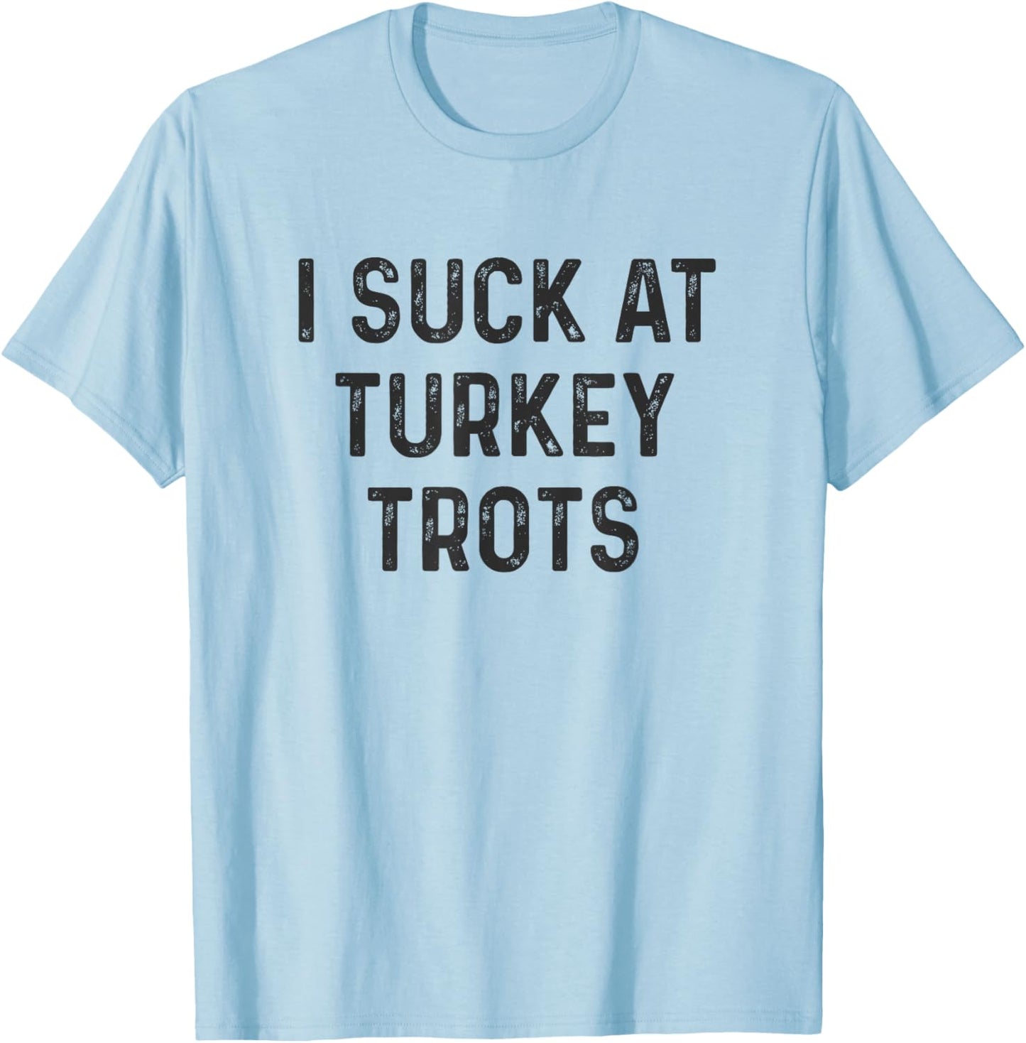 Thanksgiving Run Funny Turkey Trot Running T-Shirt - T-Shirt | Light Blue