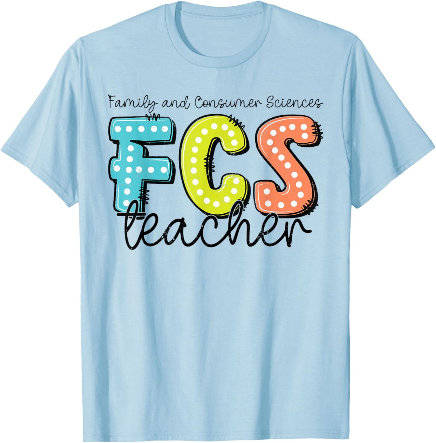 Funny Cute Family and Consumer Sciences teacher FCS Teacher T-Shirt - T-Shirt | Light Blue