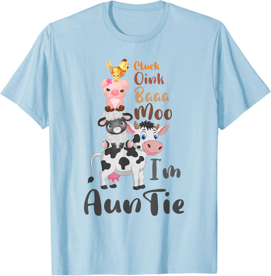 Cluck Baaa Oink Moo I'm Auntie Farm Animal Farmer Gift T-Shirt - T-Shirt | Light Blue