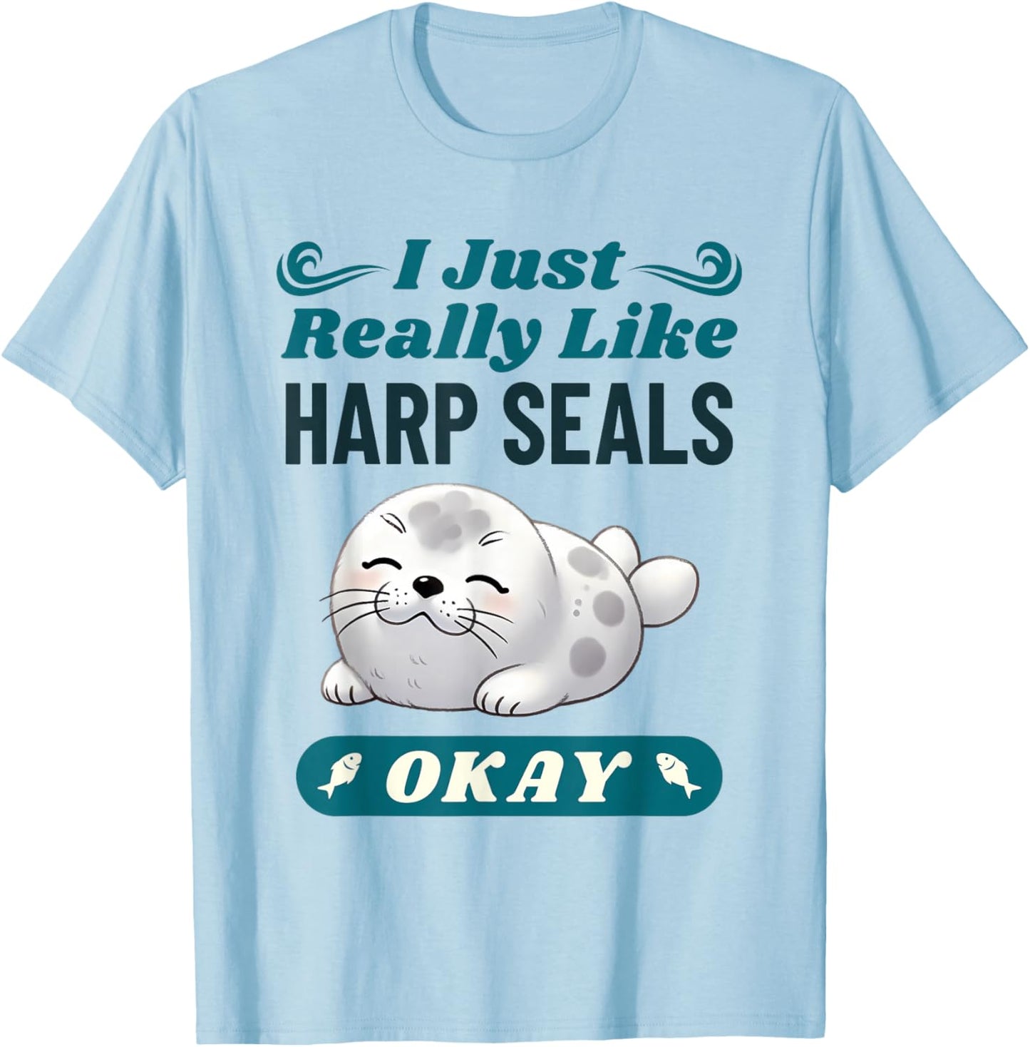 Harp Seal Lover Funny Saying Men Women Kids T-Shirt - T-Shirt | Light Blue