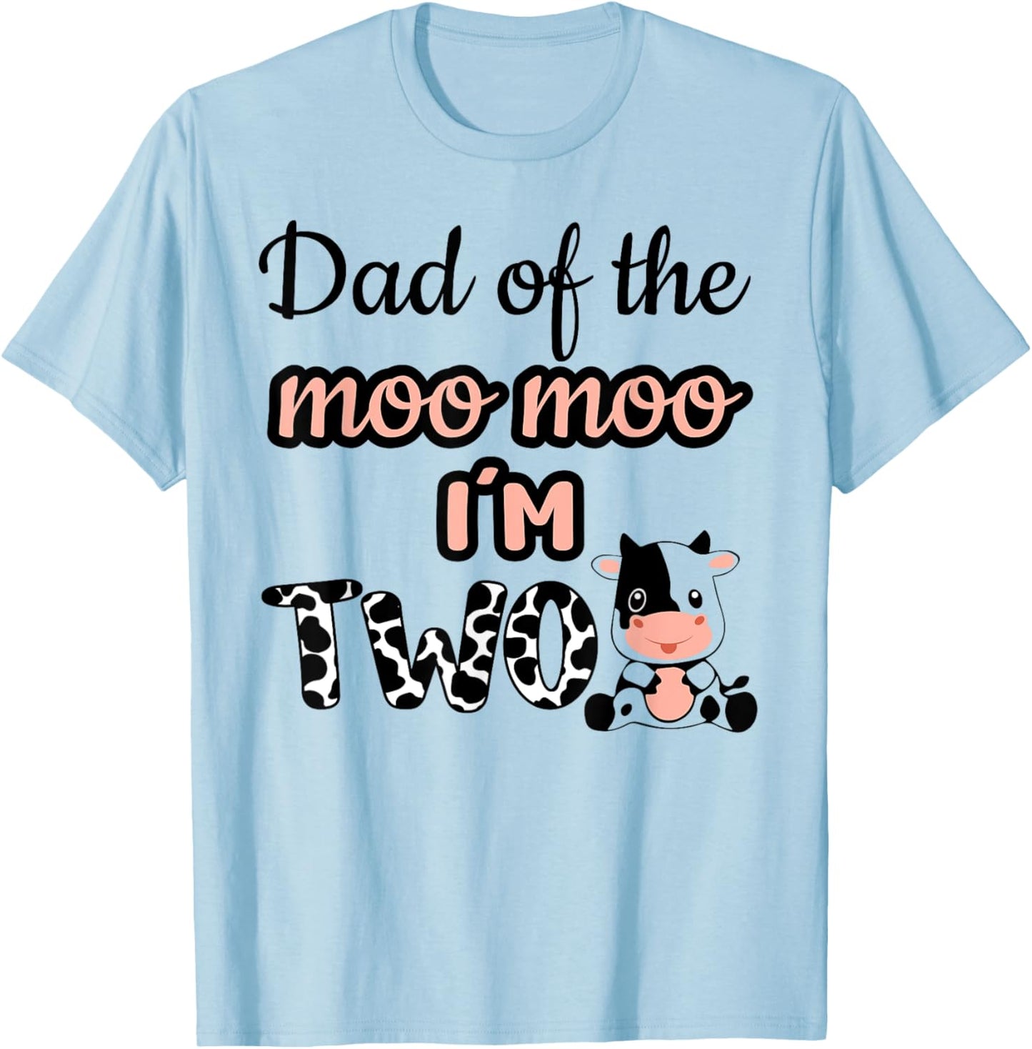 Dad of the Moo Moo I'm Two Cow Farm Animal 2nd Birthday T-Shirt - T-Shirt | Light Blue