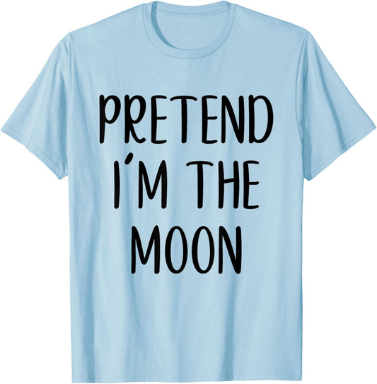 Pretend I'm The Moon Costume Halloween Funny Easy Adult Kid T-Shirt - T-Shirt | Light Blue