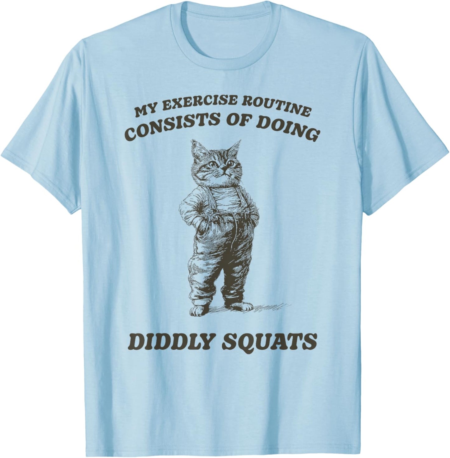 Funny Sarcastic Cat Diddly Squats Men Women Kids T-Shirt - T-Shirt | Light Blue
