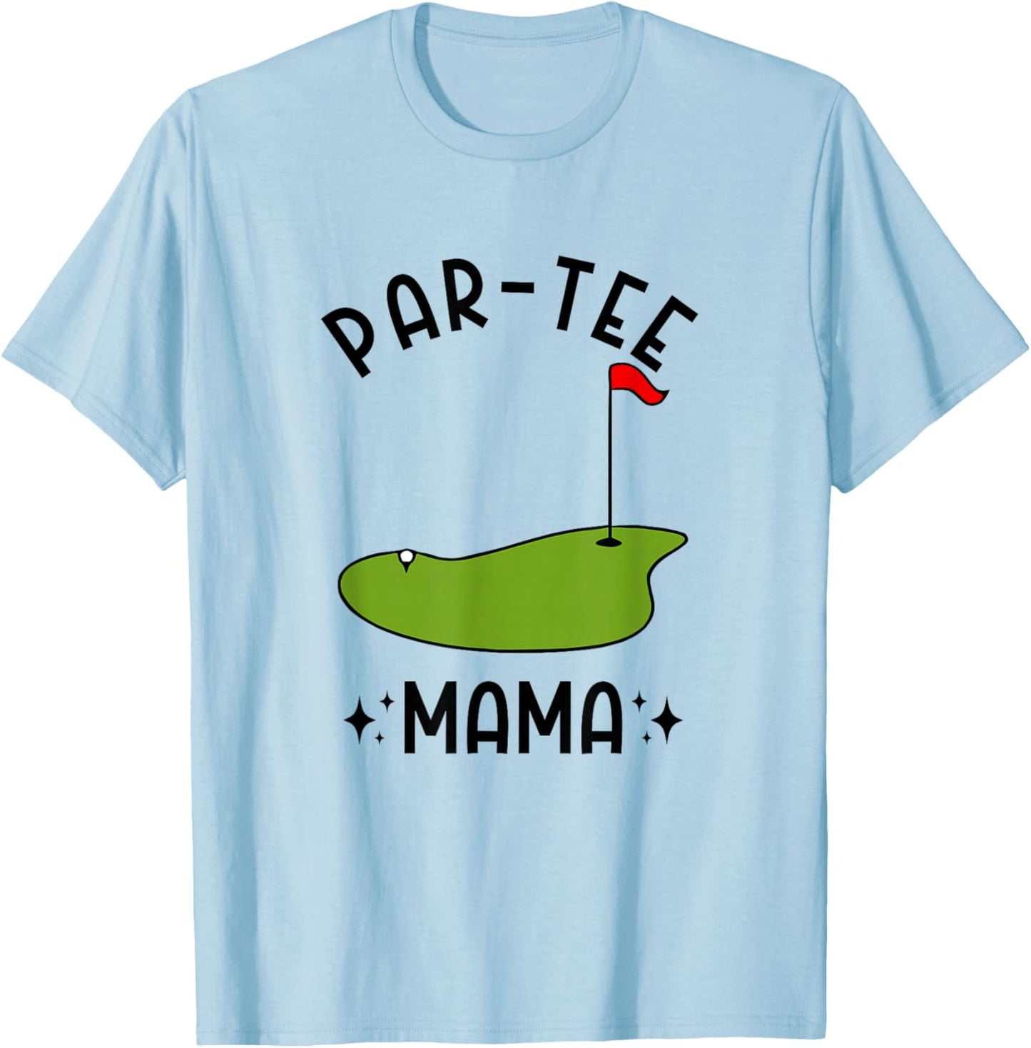 Par- Mama Golf Birthday Party Mom T-Shirt - T-Shirt | Light Blue