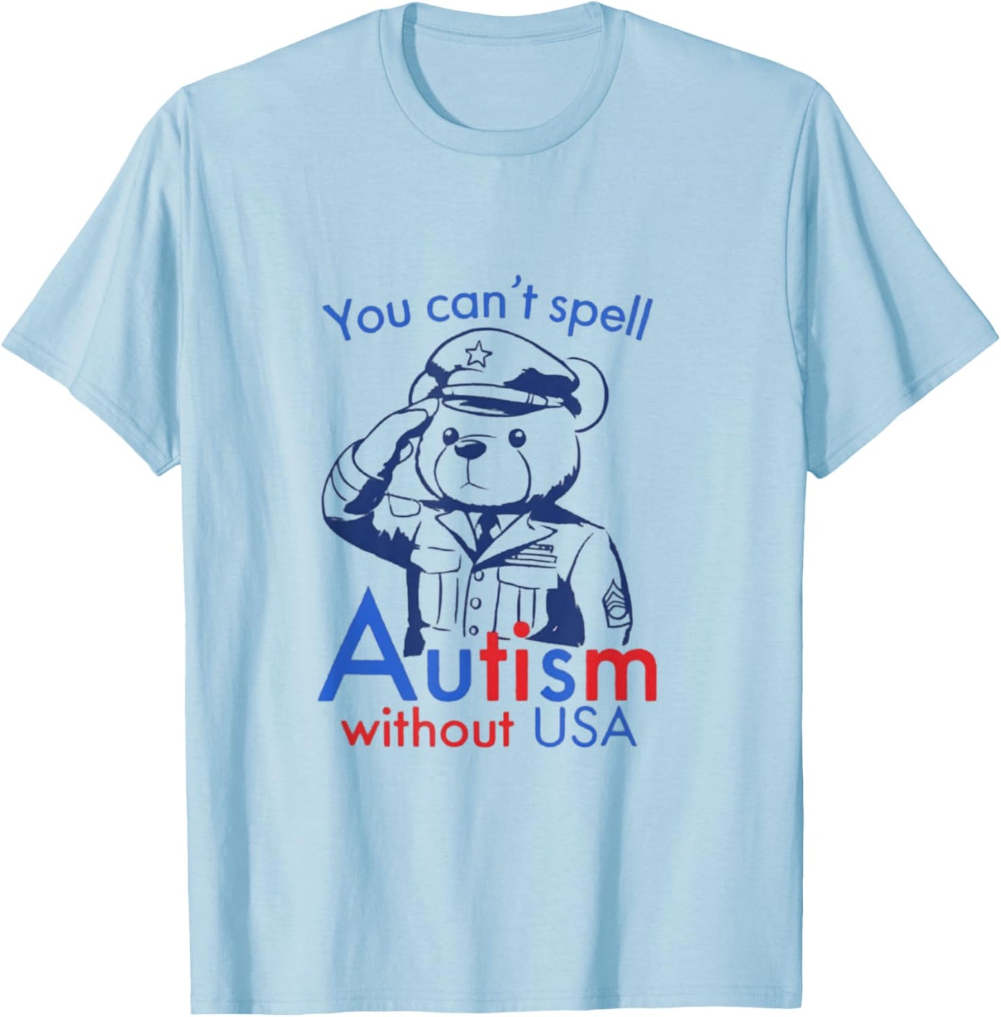 You Can't Spell Autism Without USA Funny Meme T-Shirt - T-Shirt | Light Blue
