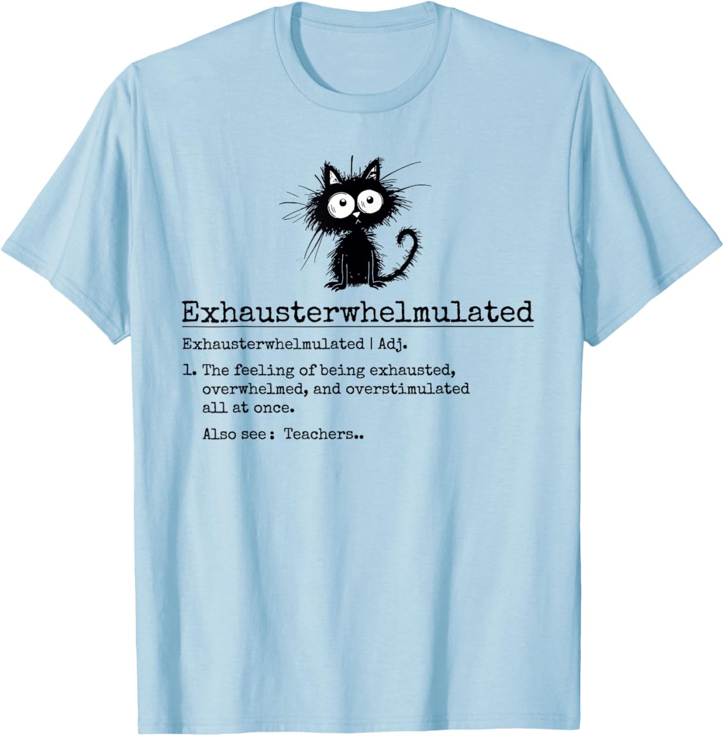 Funny Exhausted Teacher Cute Frazzled Cat Teacher Definition Women T-Shirt - T-Shirt | Light Blue
