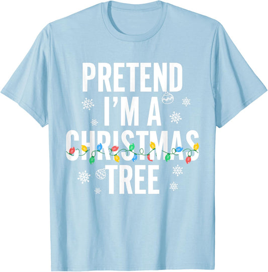 Funny Pretend I'm A Christmas Tree Christmas Men T-Shirt - T-Shirt | Light Blue