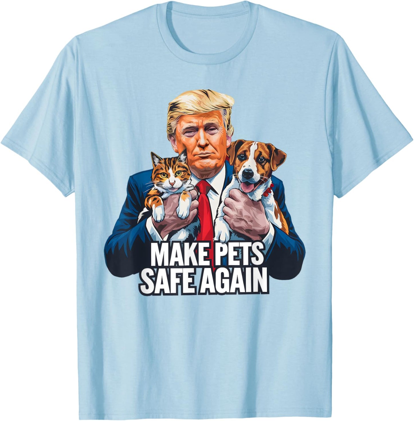 Make Pets Safe Again Vote Trump Save Our Pets Cats Dogs 2024 T-Shirt - T-Shirt | Light Blue