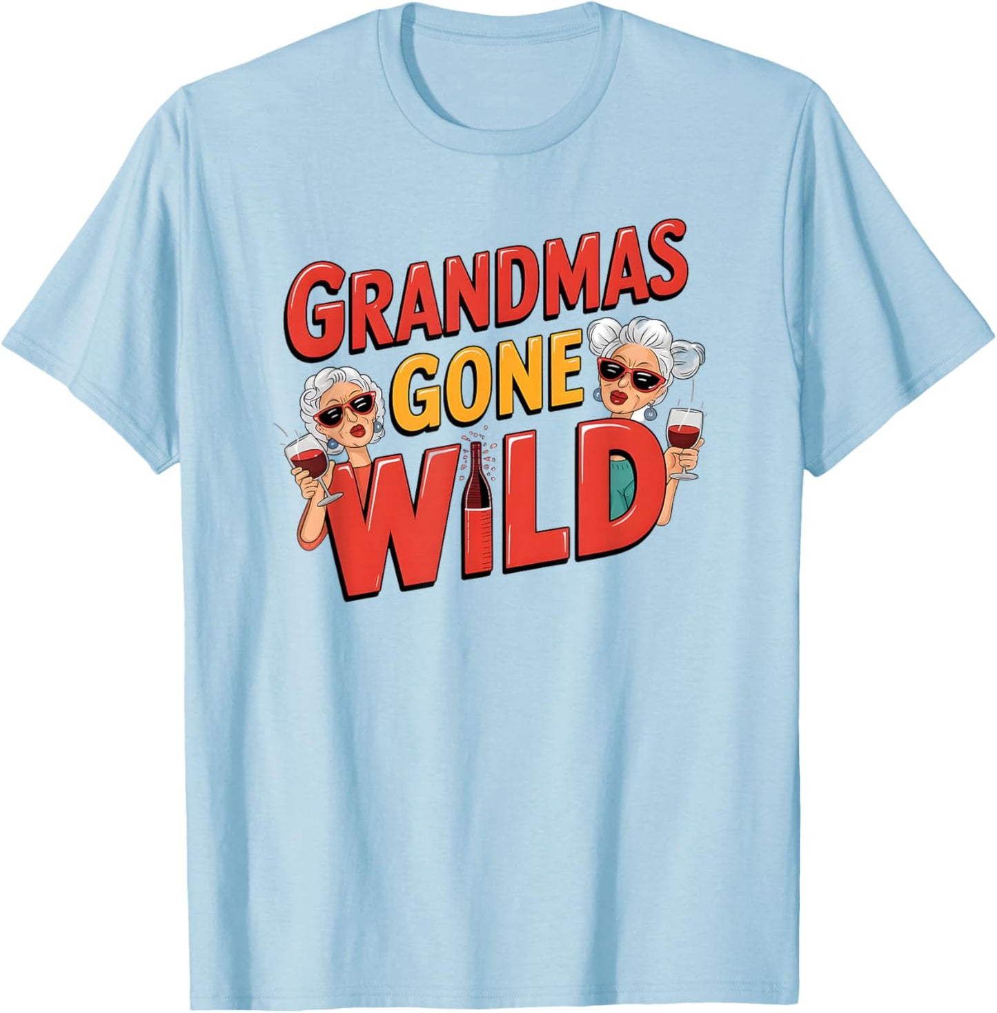 Grandmas Gone Wild - Funny Wine Design for Moms & Grandmas T-Shirt - T-Shirt | Light Blue