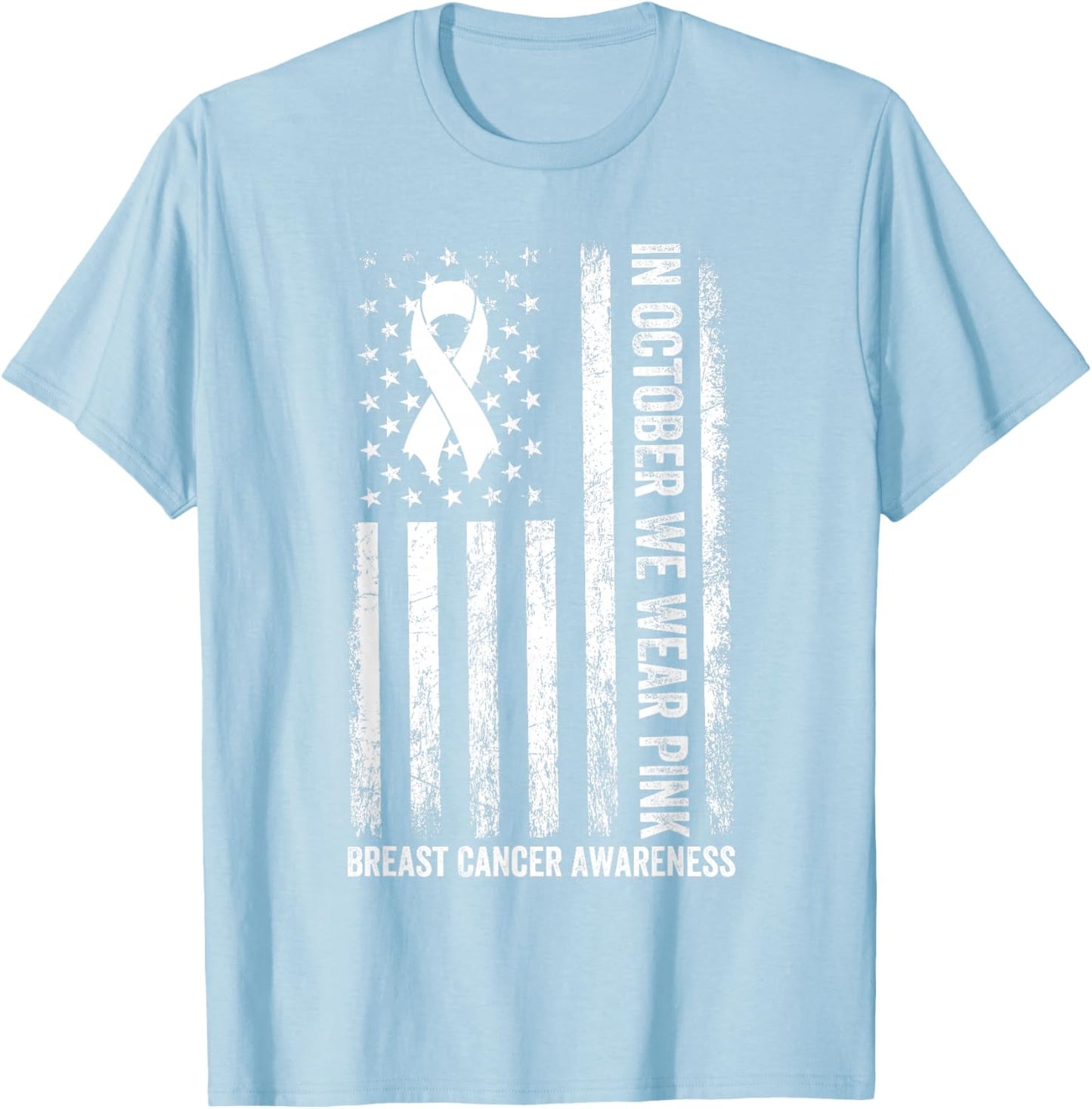 In October We Wear Pink USA Flag Breast Cancer Awareness T-Shirt - T-Shirt | Light Blue