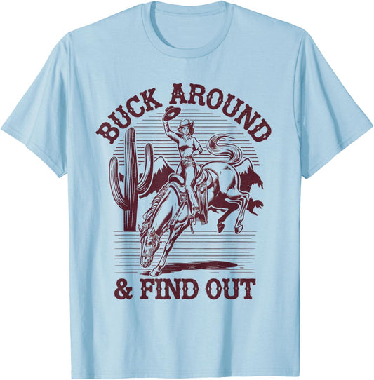 Funny Western Cowboy Apparel Desert Western Retro Vintage Cowboy Buck Around and Find Out Country Grey Small T-Shirt - T-Shirt | Light Blue