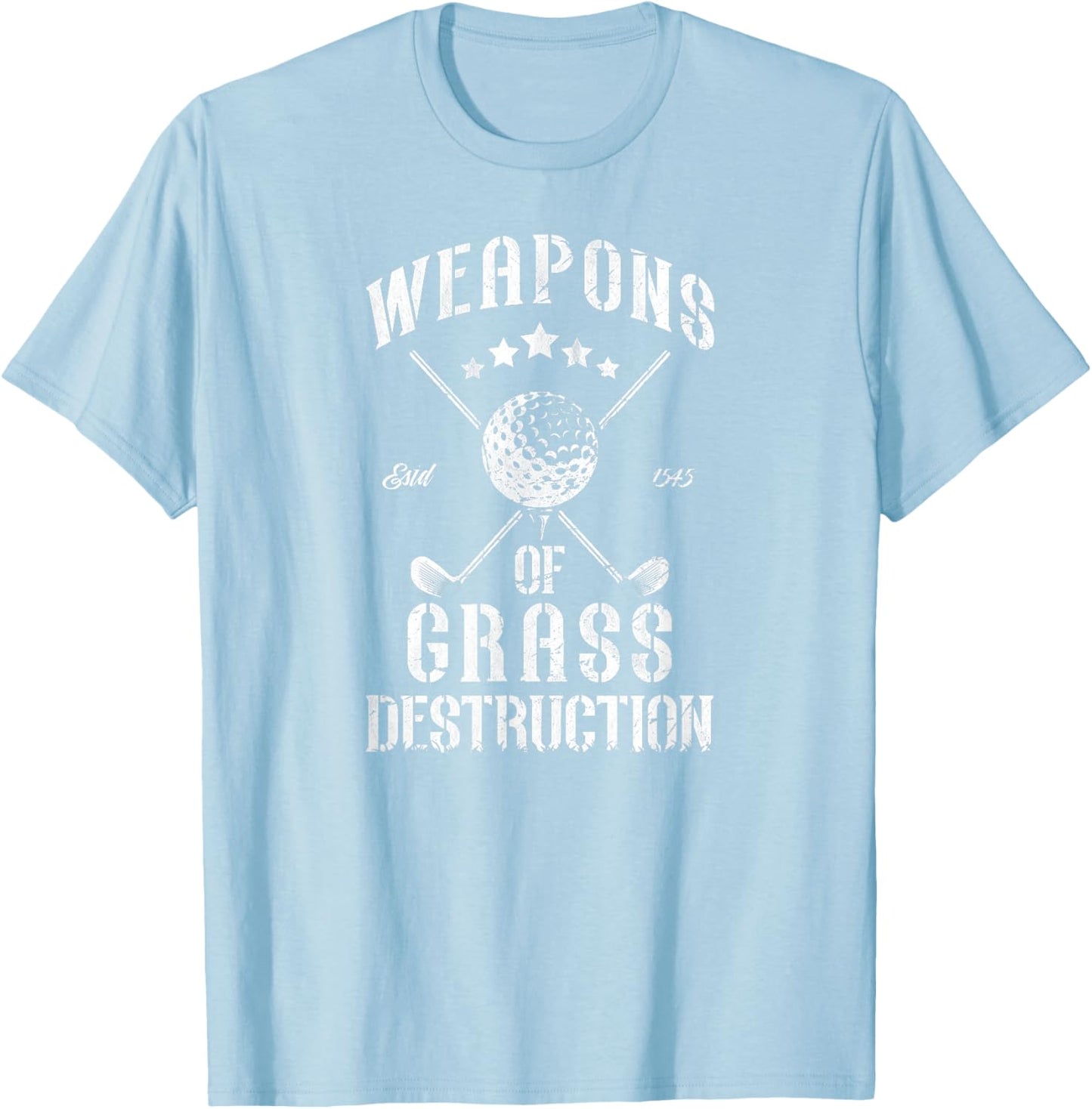 Weapons of Grass Destruction Funny Golf Clubs Sarcastic men T-Shirt - T-Shirt | Light Blue