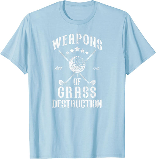Weapons of Grass Destruction Funny Golf Clubs Sarcastic men T-Shirt - T-Shirt | Light Blue