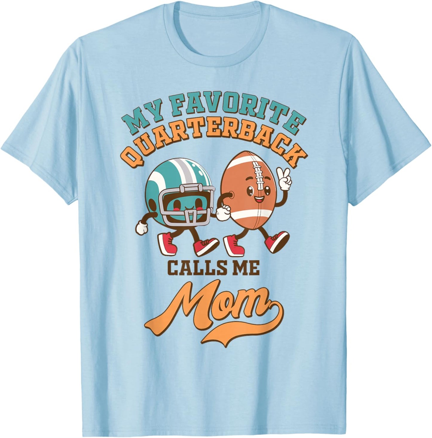 Football Mom Game Day My Favorite Quarterback Calls Me Mom T-Shirt - T-Shirt | Light Blue