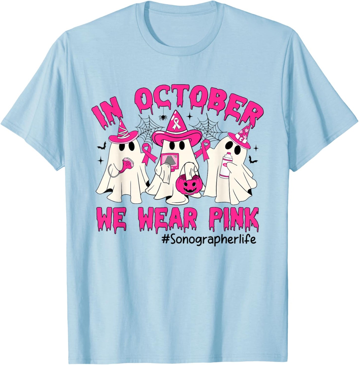 In October We Wear Pink Sonographer Life Breast Cancer T-Shirt - T-Shirt | Light Blue