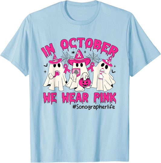 In October We Wear Pink Sonographer Life Breast Cancer T-Shirt - T-Shirt | Light Blue