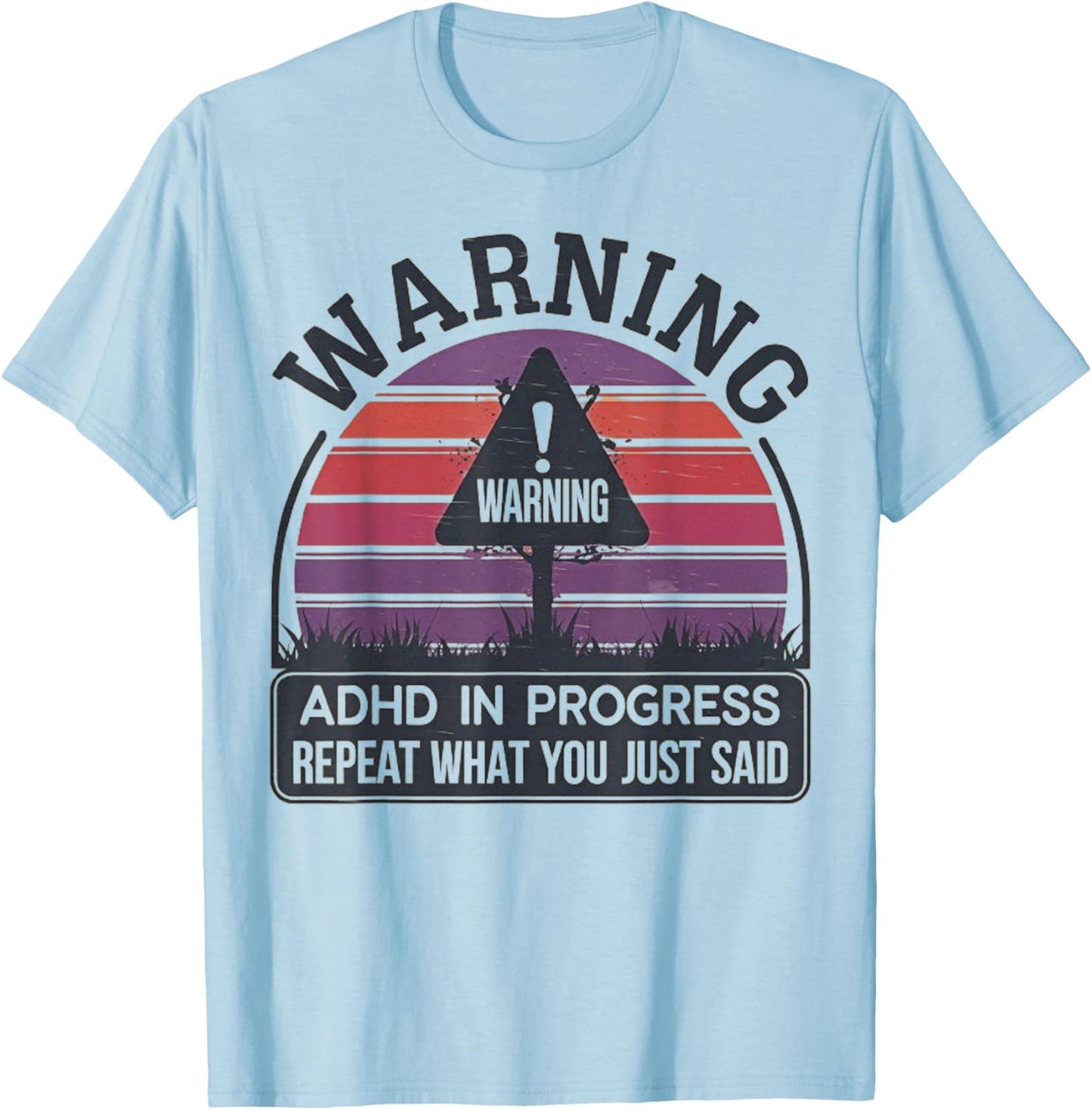 Retro Vintage ADHD In Progress Repeat What You Just Said T-Shirt - T-Shirt | Light Blue