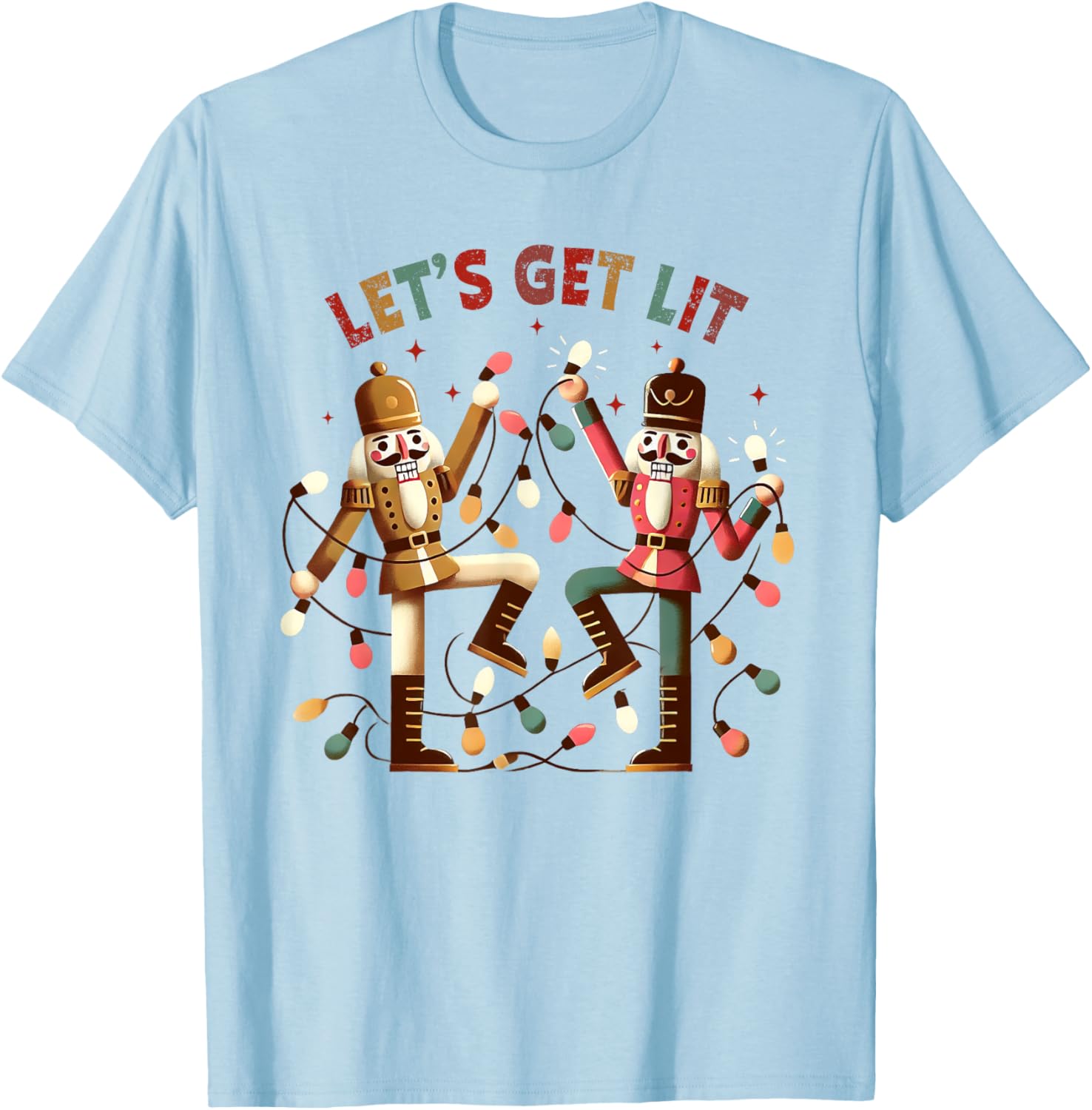 Aesthetic Christmas Light & Nut Cracker Let's Get Lit Xmas T-Shirt - T-Shirt | Light Blue