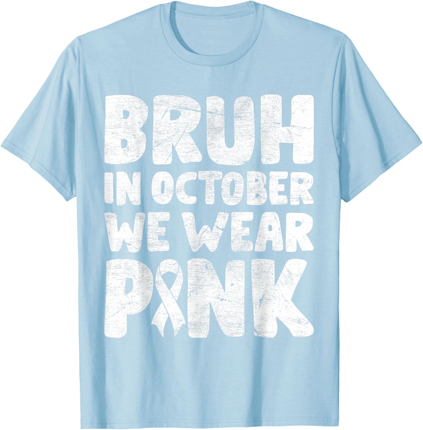Breast Cancer Shirts for Kids Boys Bruh In October Wear Pink T-Shirt - T-Shirt | Light Blue