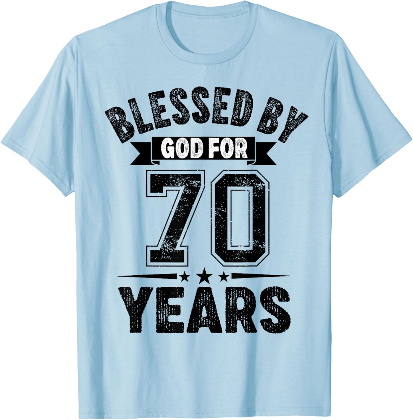 Blessed By God For 70 Years Seventy Birthday 70th Birthday T-Shirt - T-Shirt | Light Blue