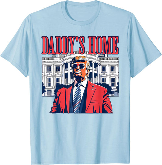 Funny Daddy's Home Trump Pink 2025 Take America Back 2025 T-Shirt - T-Shirt | Light Blue