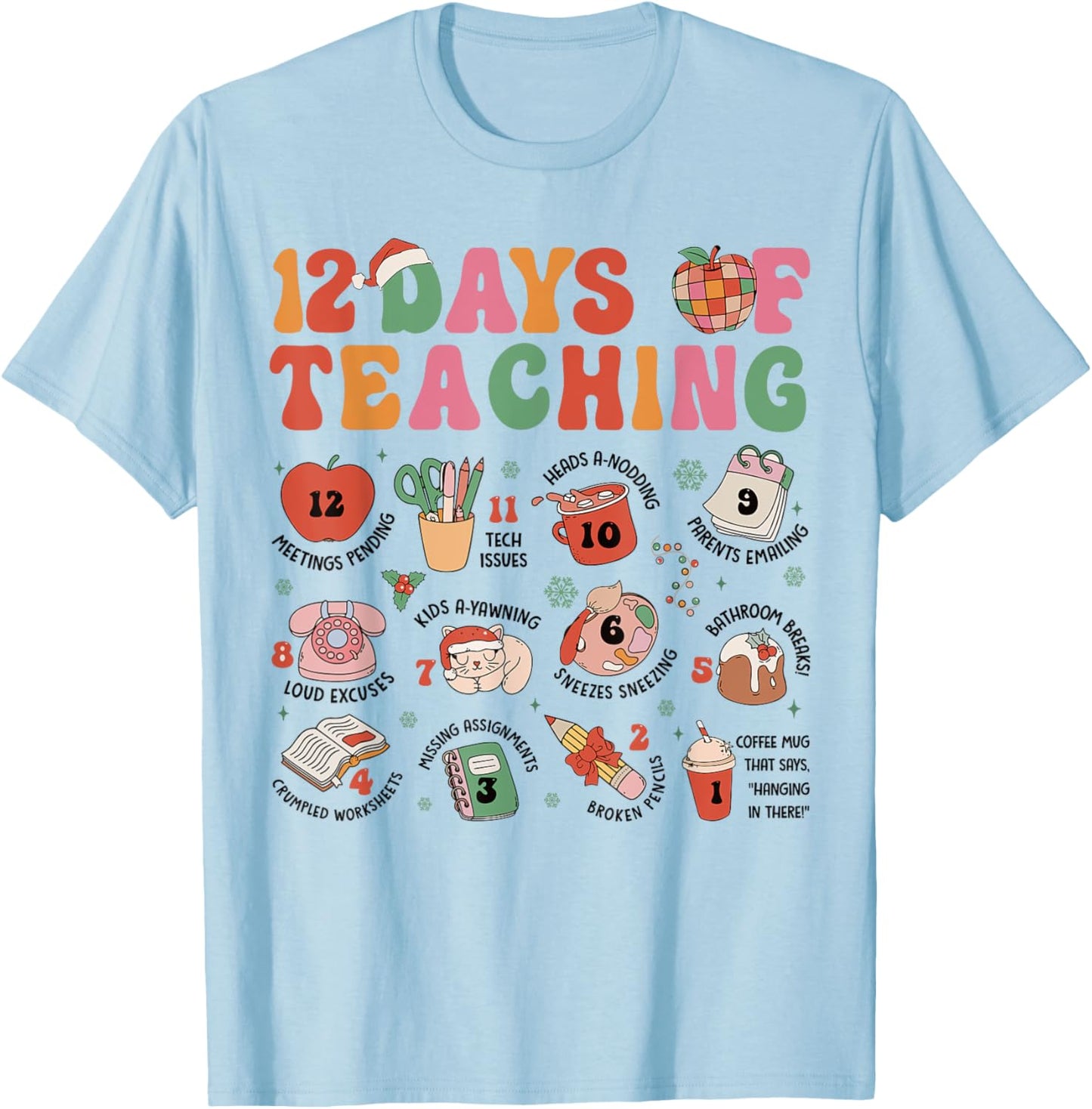 12 Days of Teaching Christmas Teacher Xmas Teacher Holiday T-Shirt - T-Shirt | Light Blue