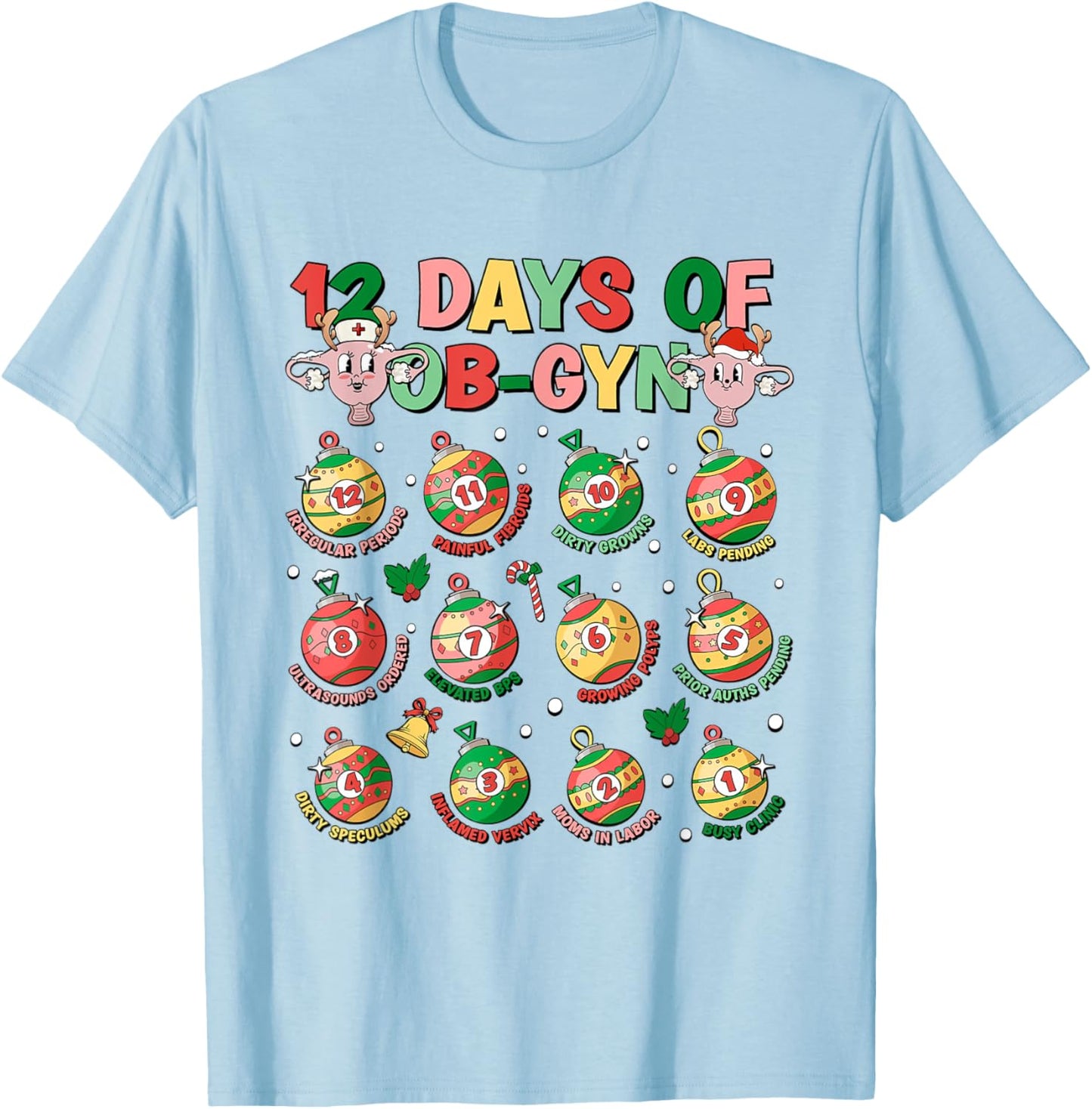 12 Days Of Obgyn Crew Christmas OBGYN Nurse Nursing School T-Shirt - T-Shirt | Light Blue