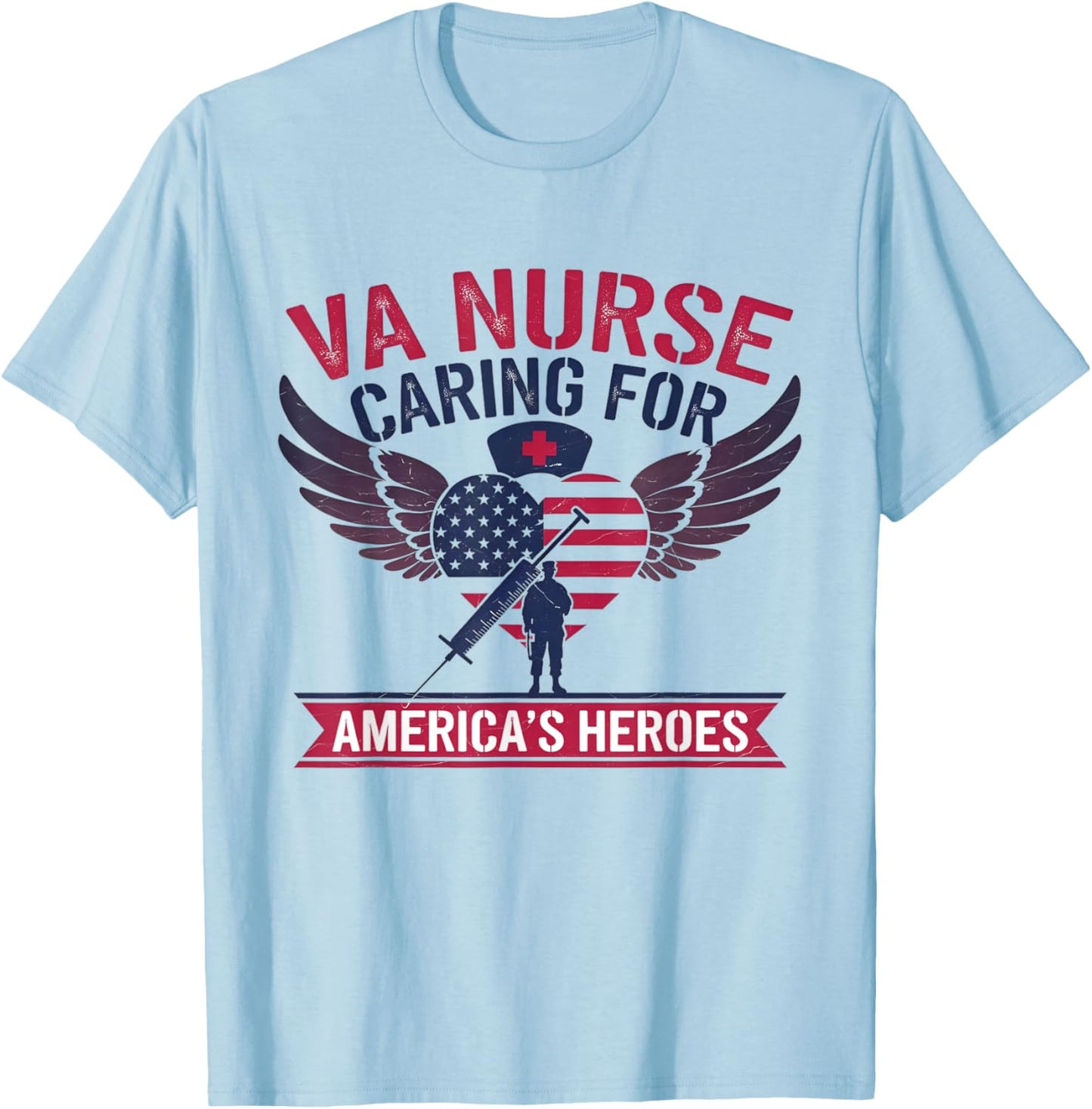 VA Nurse Caring For America's Heroes T-Shirt - T-Shirt | Light Blue