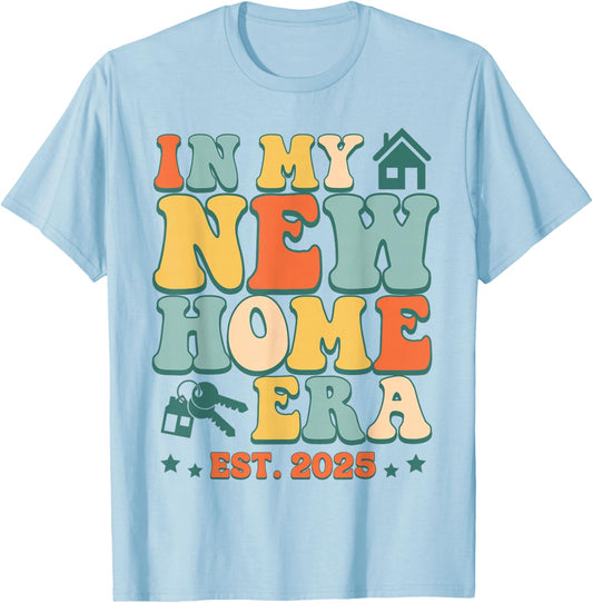 In My New Home Era, Funny New Homeowner EST. 2025 T-Shirt - T-Shirt | Light Blue