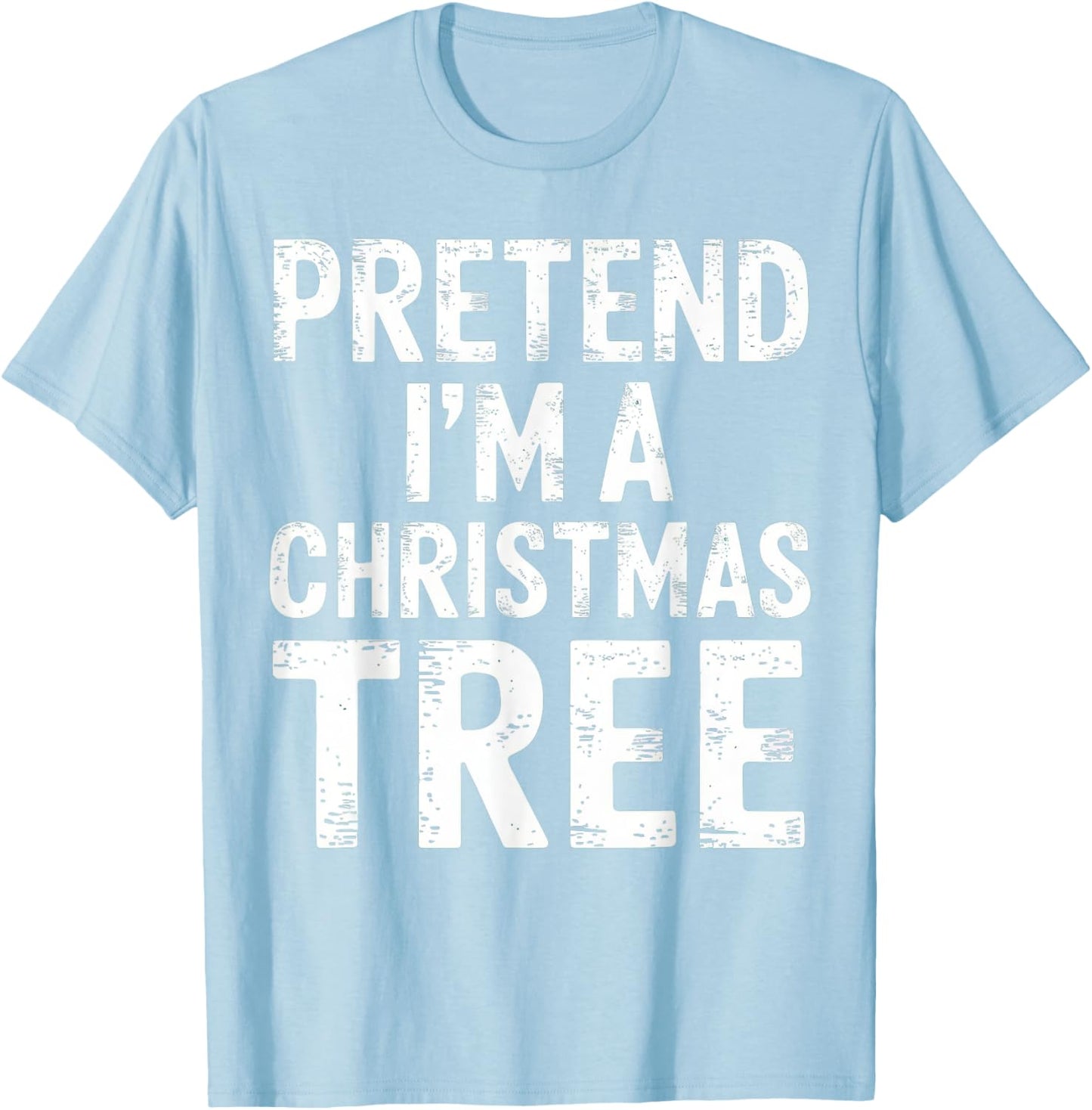 Pretend I'm A Christmas Tree Xmas Pajamas Costume T-Shirt - T-Shirt | Light Blue