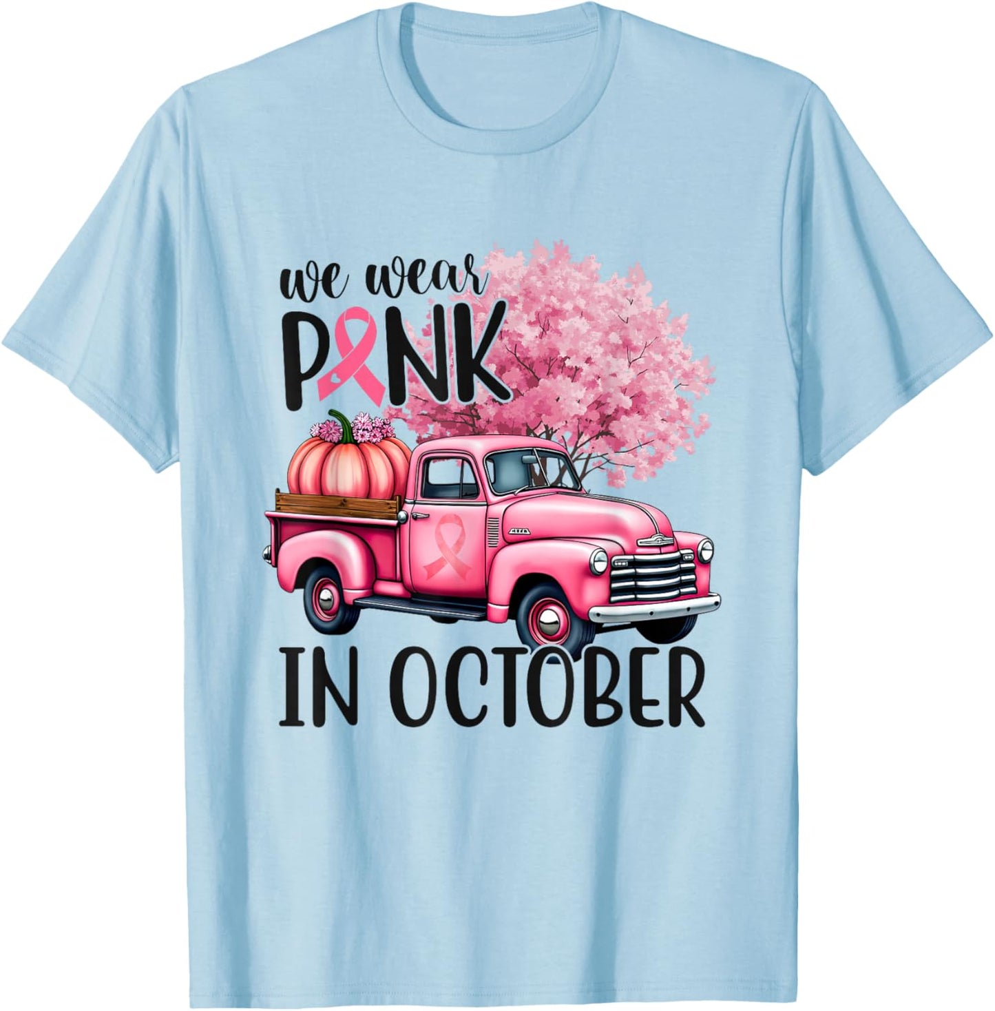 In October We Wear Pink Truck Breast Cancer Shirts T-Shirt - T-Shirt | Light Blue