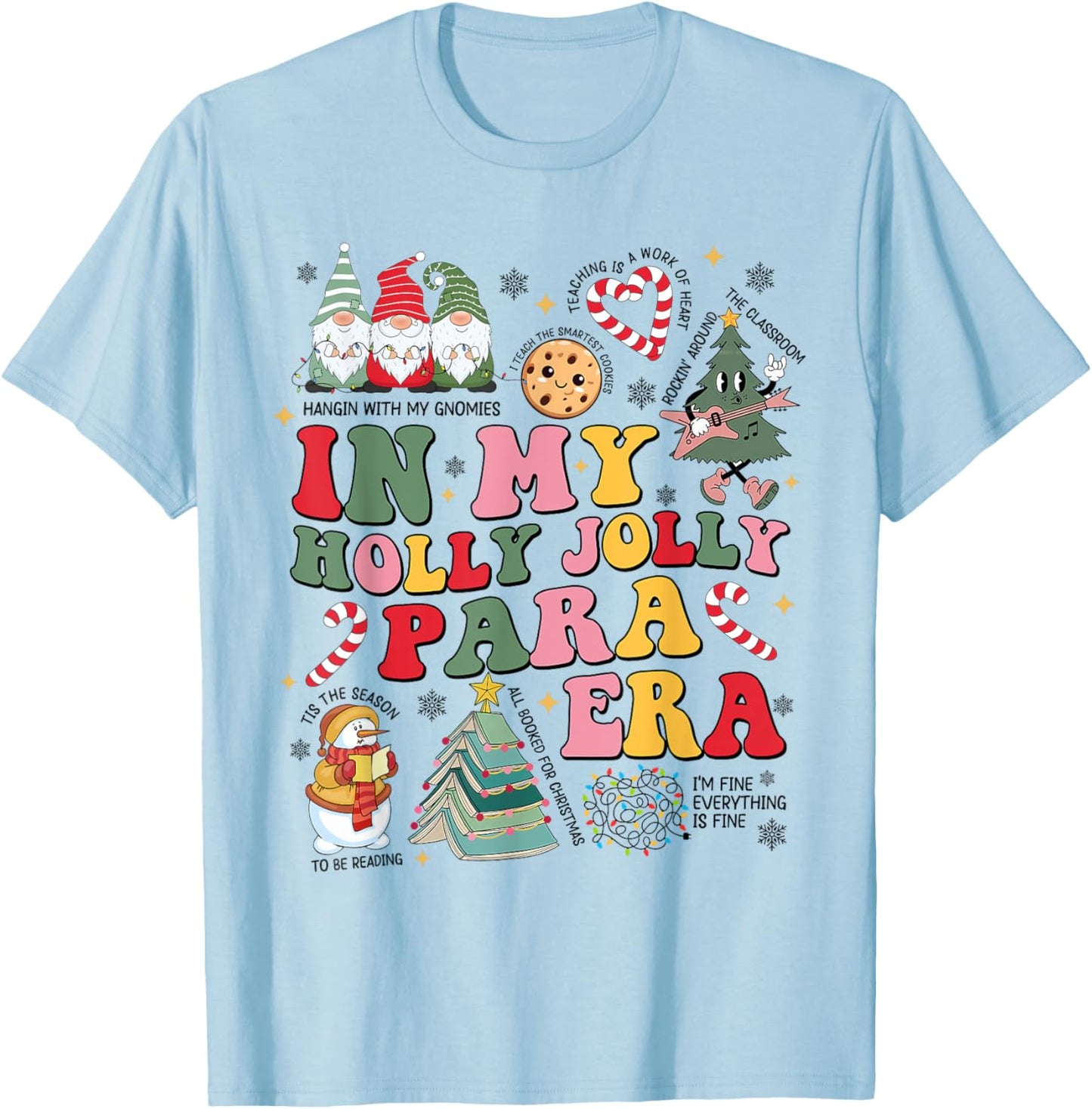 In My Holly Xmas Jolly Paraprofessional Era Christmas Vibes T-Shirt - T-Shirt | Light Blue