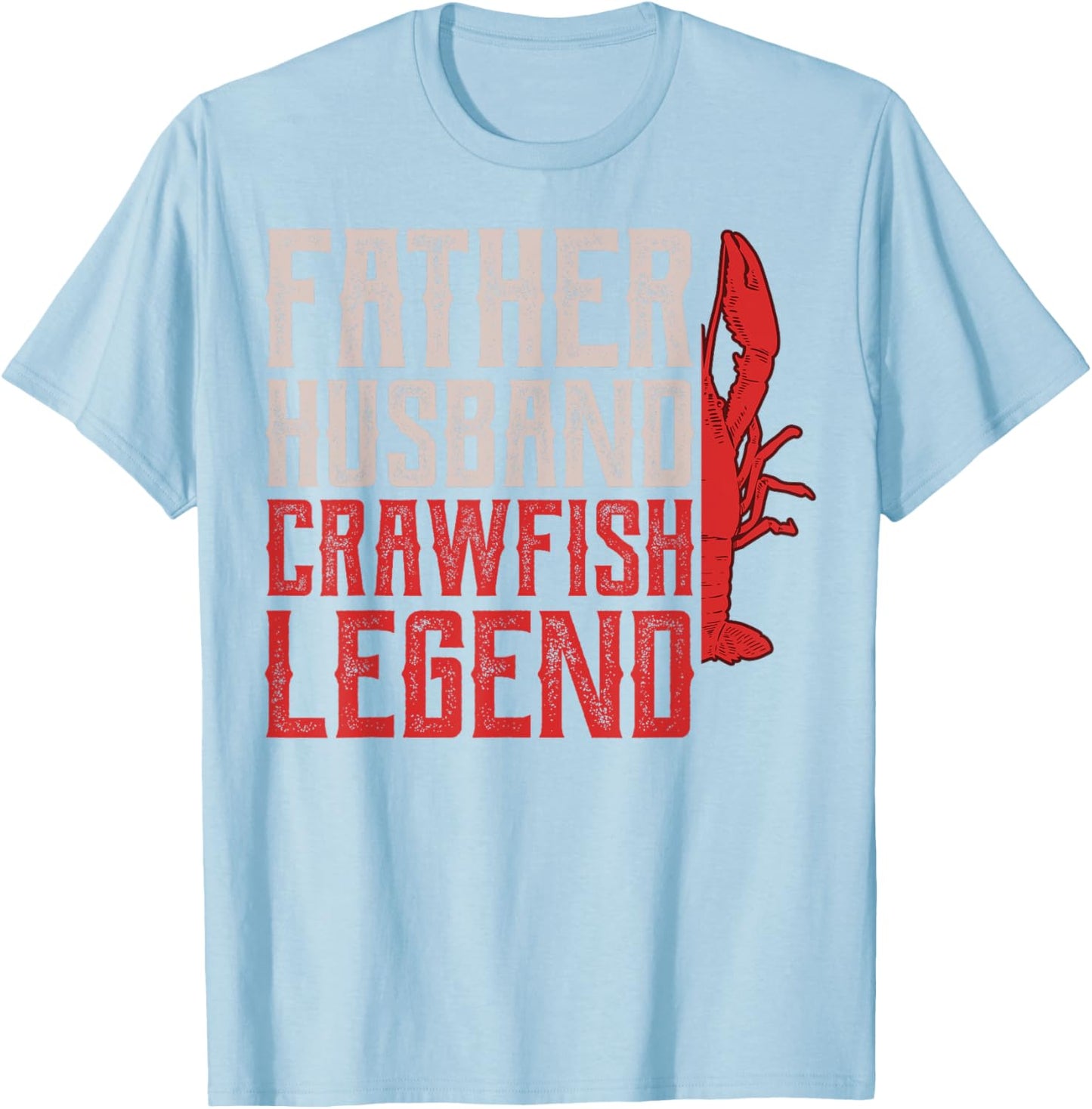 Father Husband Crawfish Legend Crawdad Father Daddy Papa Dad T-Shirt - T-Shirt | Light Blue