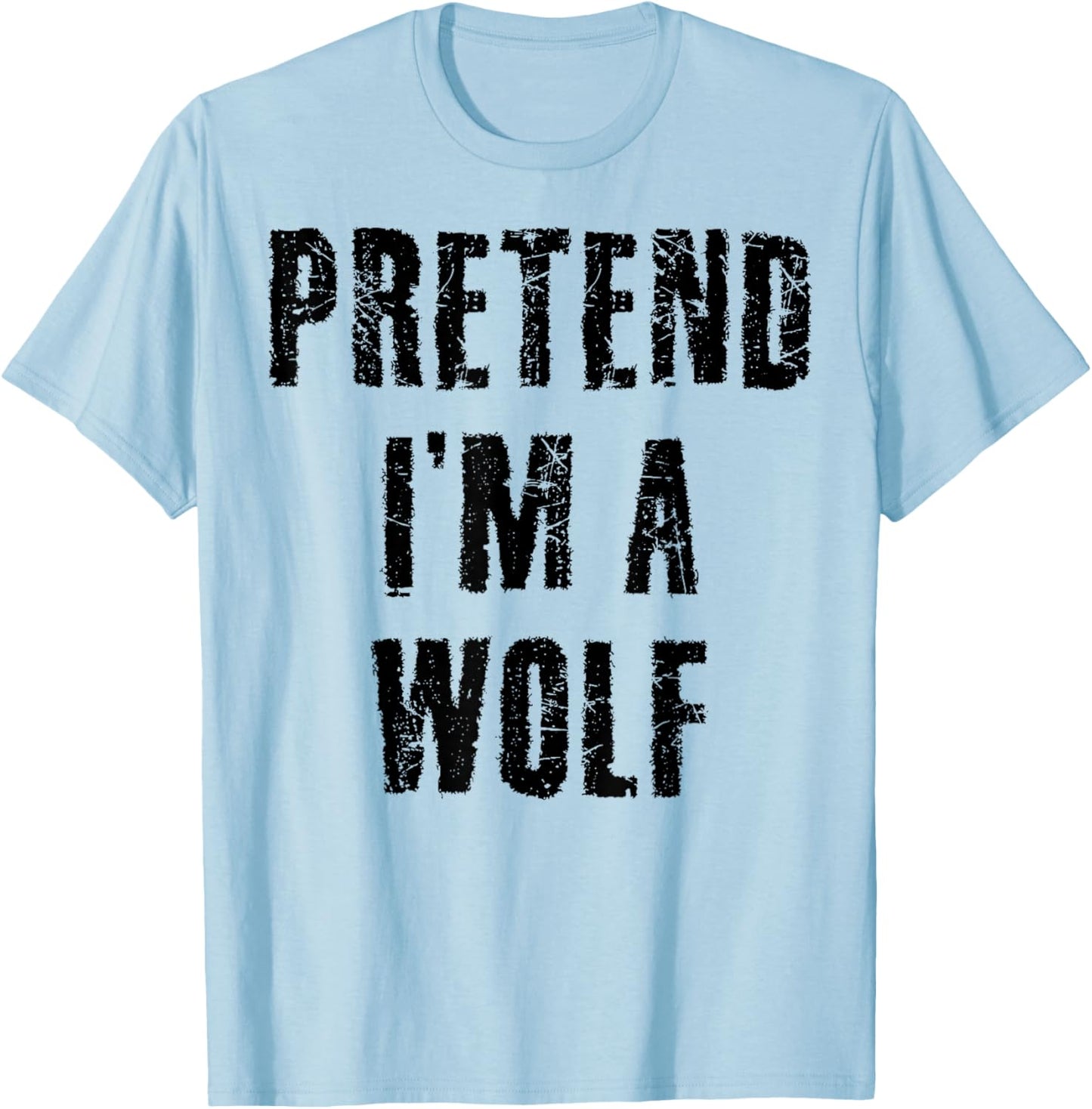 Pretend I'm a Wolf Funny Last Minute Halloween Costume T-Shirt - T-Shirt | Light Blue