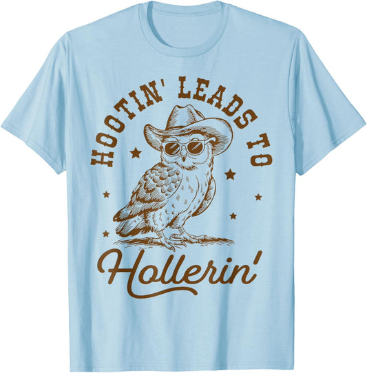 Hootin Leads to Hollerin T-Shirt - T-Shirt | Light Blue