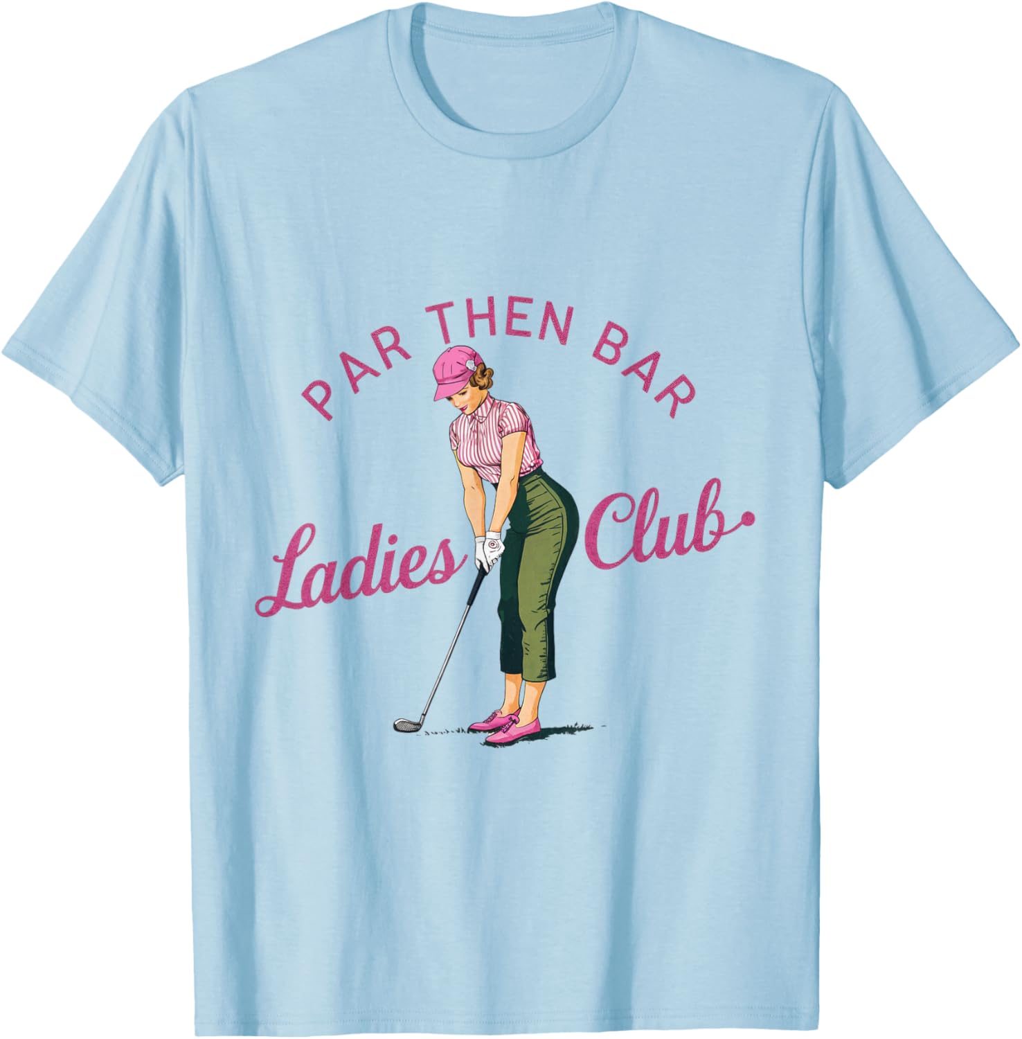 Golf Gifts Funny & Unique Novelty Par Then Bar Ladies Club Golf T-Shirt - T-Shirt | Light Blue
