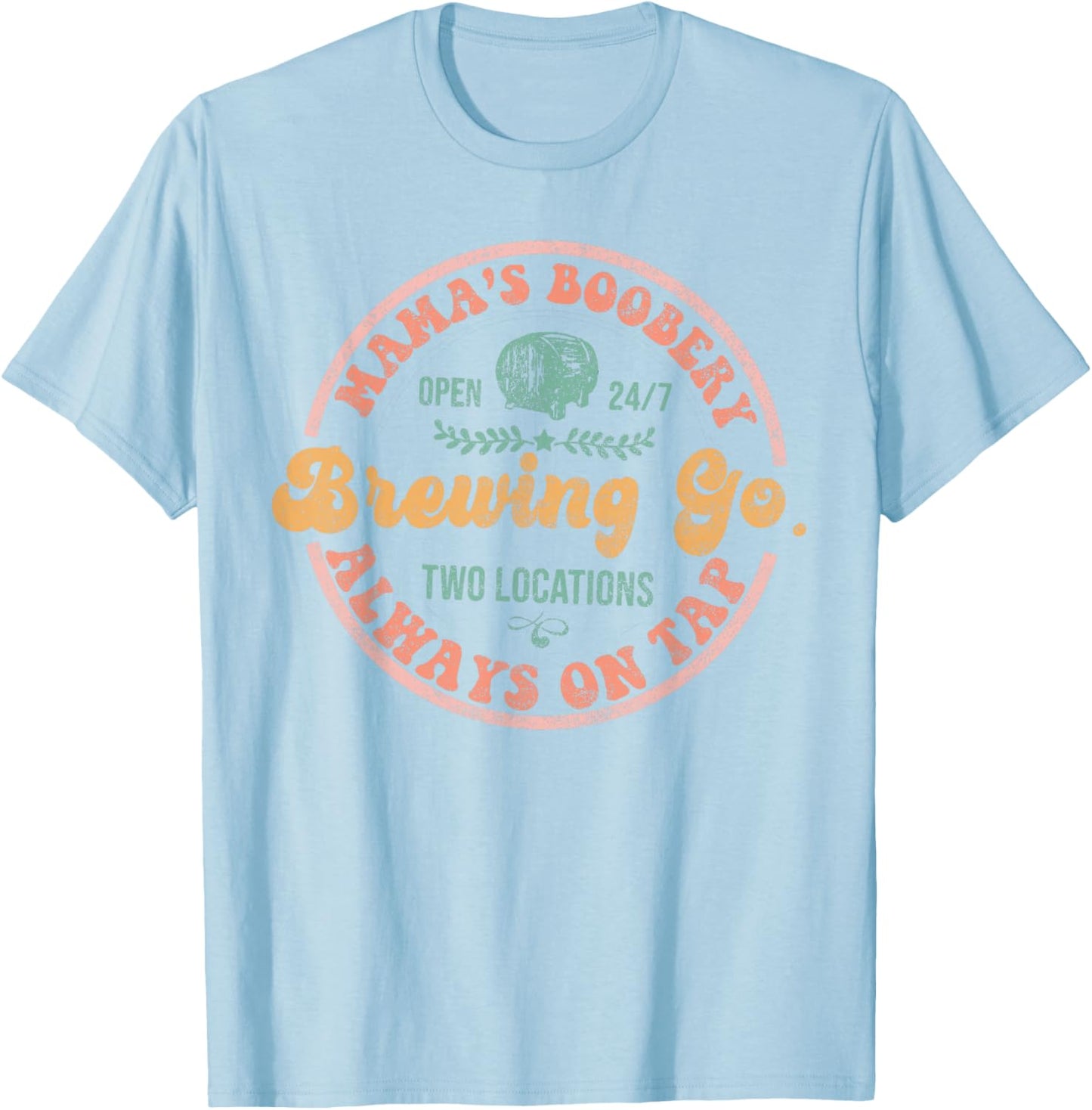 Mamas Boobery Breastfeeding Funny New Mom by Always on Tap T-Shirt - T-Shirt | Light Blue