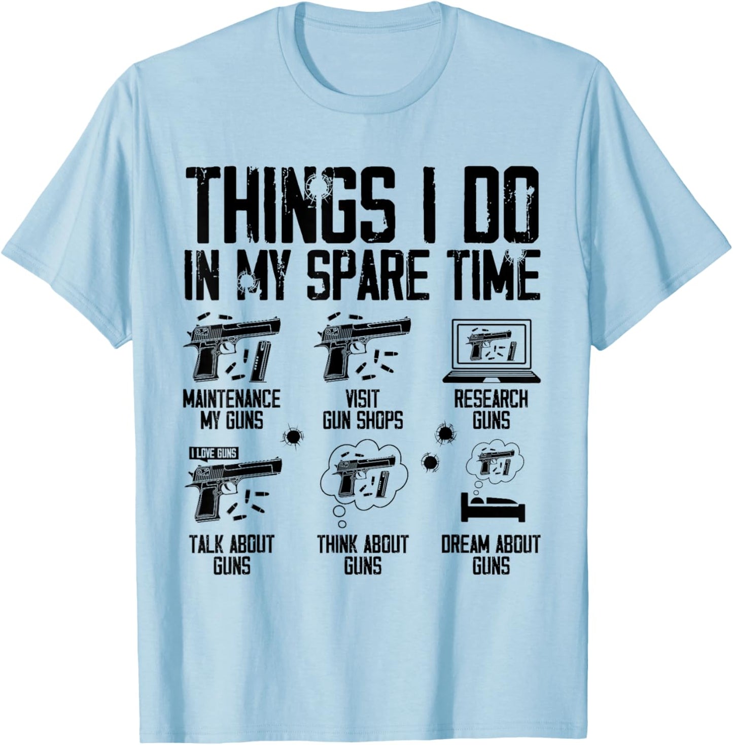 Things I Do In My Spare Time Funny Gun Lover Gun Enthusiast T-Shirt - T-Shirt | Light Blue