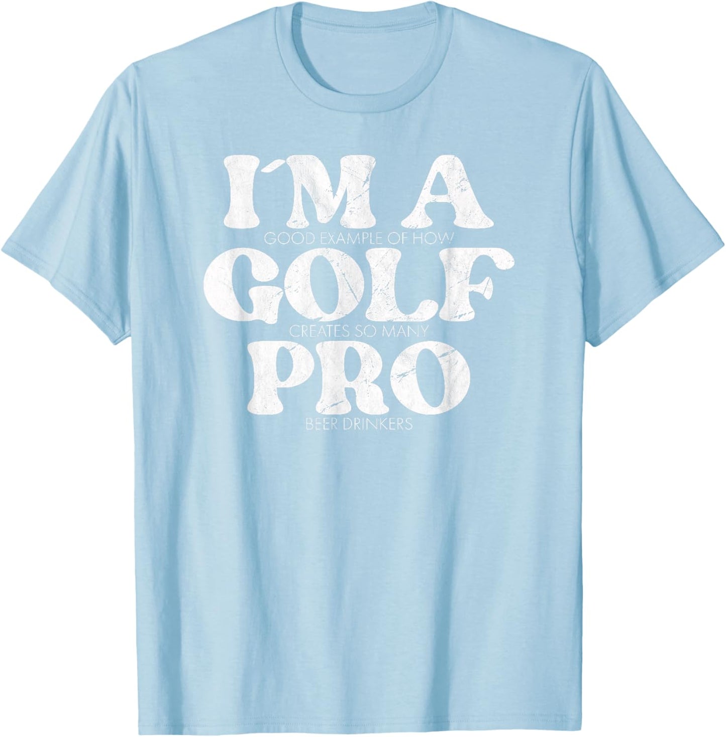 I´m a golf pro golf funny quote golfing T-Shirt - T-Shirt | Light Blue