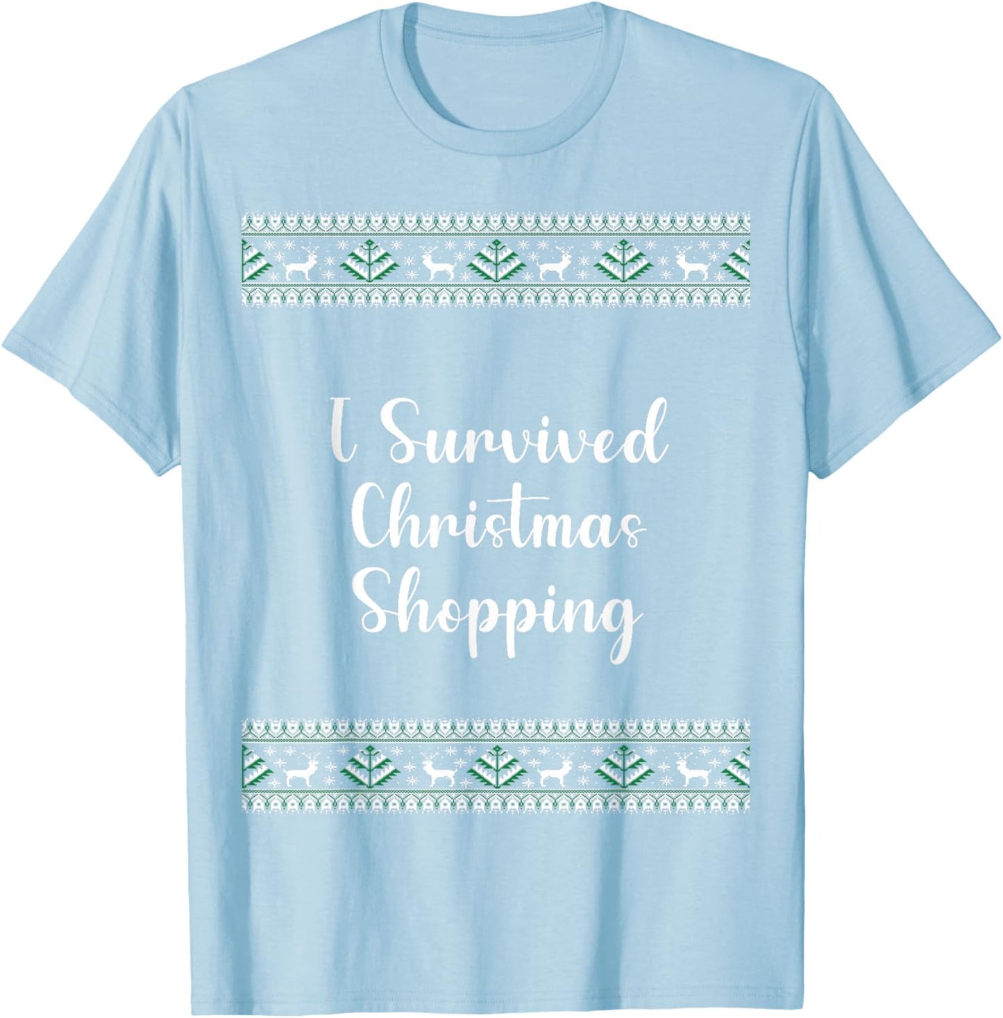 I Survived Christmas Shopping Christmas Funny T-Shirt - T-Shirt | Light Blue