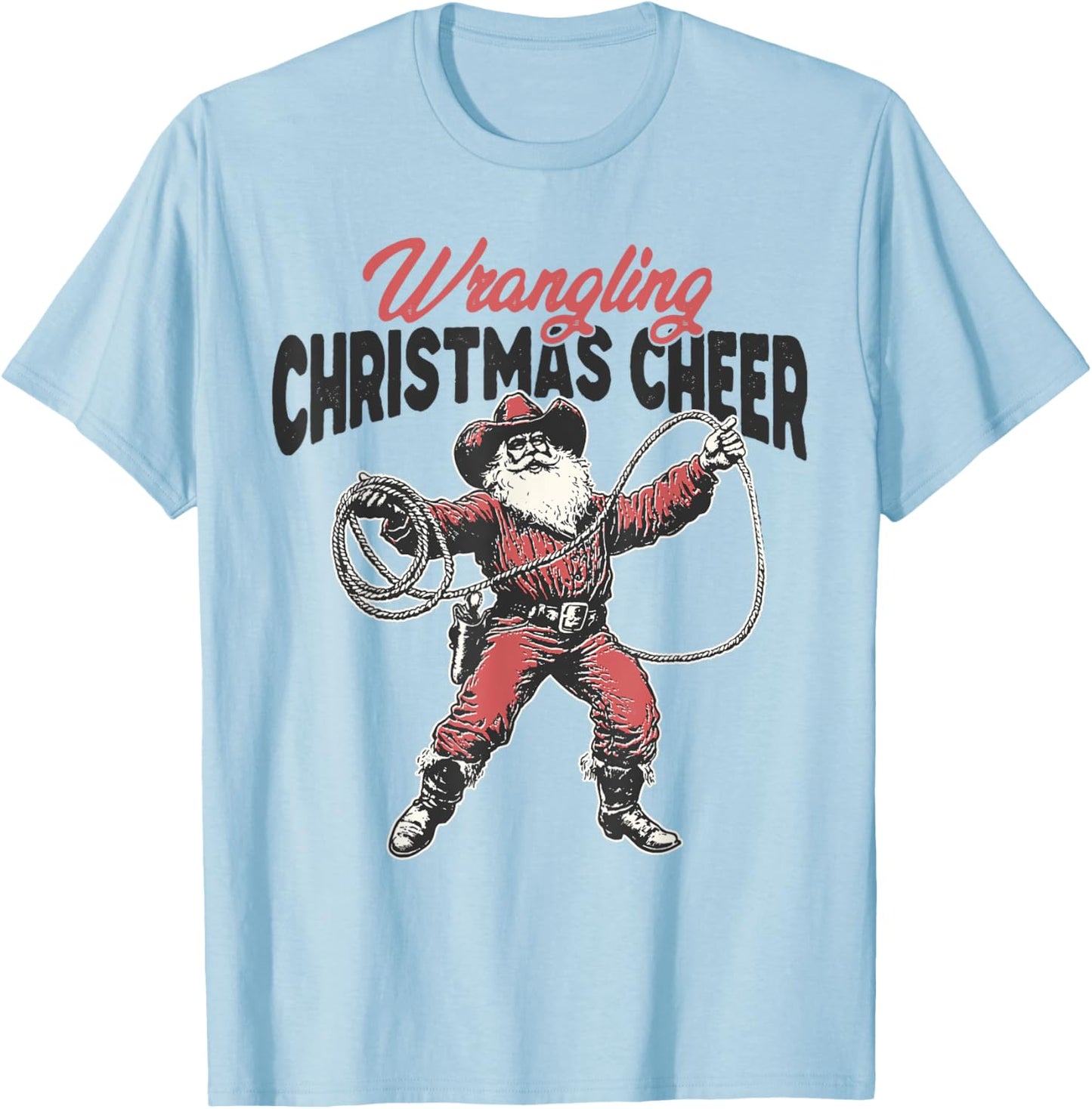 Wrangling Christmas Cheer Cowboy Santa Claus Western Xmas T-Shirt - T-Shirt | Light Blue