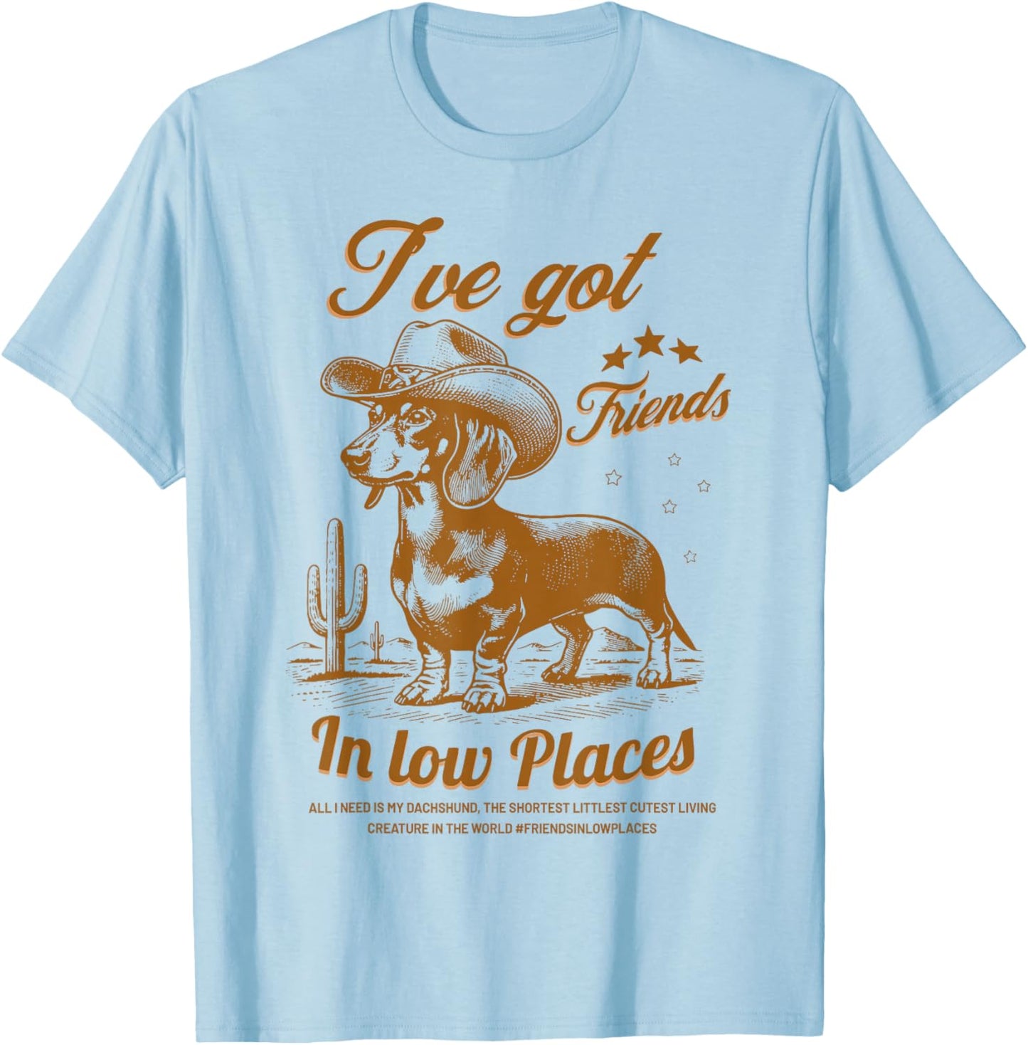 I've Got Friends in Low Places Funny Dachshund Cowboy Doxie T-Shirt - T-Shirt | Light Blue